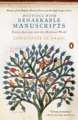Întâlniri cu Manuscrise Remarcabile: Doisprezece călătorii în lumea medievală (Twelve Journeys Into the Medieval World) - Meetings with Remarkable Manuscripts: Twelve Journeys Into the Medieval World