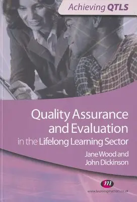 Asigurarea și evaluarea calității în sectorul învățării pe tot parcursul vieții - Quality Assurance and Evaluation in the Lifelong Learning Sector