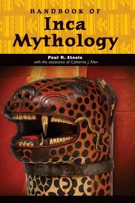 Manual de mitologie incașă - Handbook of Inca Mythology