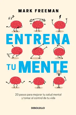 Entrena Tu Mente / Antrenamentul minții - Entrena Tu Mente / The Mind Workout