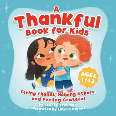 O carte a recunoștinței pentru copii: Să mulțumești, să-i ajuți pe alții și să te simți recunoscător - A Thankful Book for Kids: Giving Thanks, Helping Others, and Feeling Grateful