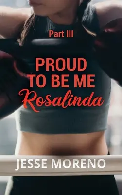 Mândră să fiu eu Rosalinda: Partea III - Proud to Be Me Rosalinda: Part III