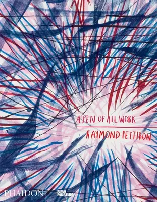Raymond Pettibon: A Pen of All Work: Publicată în asociere cu New Museum - Raymond Pettibon: A Pen of All Work: Published in Association with the New Museum