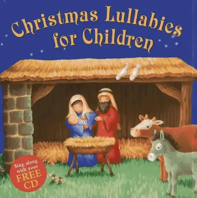 Cântece de leagăn de Crăciun pentru copii: Cântă împreună cu CD-ul tău gratuit - Christmas Lullabies for Children: Sing Along with Your Free CD