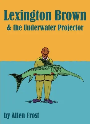 Lexington Brown și The Pond Projector - Lexington Brown and The Pond Projector