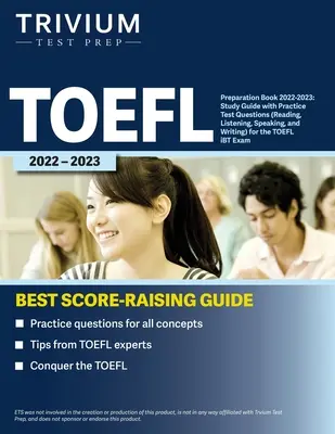 Carte de pregătire pentru TOEFL 2022-2023: Ghid de studiu cu întrebări practice de examen (citire, ascultare, vorbire și scriere) pentru examenul TOEFL iBT - TOEFL Preparation Book 2022-2023: Study Guide with Practice Test Questions (Reading, Listening, Speaking, and Writing) for the TOEFL iBT Exam