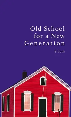 Școala veche pentru o nouă generație - Old School for a New Generation