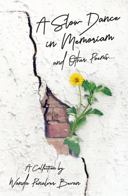 Un dans lent in Memoriam și alte poeme: O colecție - A Slow Dance in Memoriam and Other Poems: A Collection
