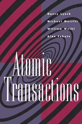 Atomic Transactions: În sistemele concurente și distribuite - Atomic Transactions: In Concurrent and Distributed Systems