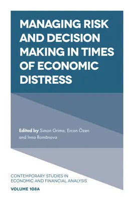Gestionarea riscurilor și luarea deciziilor în perioade de criză economică - Managing Risk and Decision Making in Times of Economic Distress
