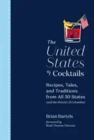 The United States of Cocktails: Rețete, povești și tradiții din toate cele 50 de state (și districtul Columbia) - The United States of Cocktails: Recipes, Tales, and Traditions from All 50 States (and the District of Columbia)