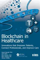 Blockchain în domeniul sănătății: Inovații care împuternicesc pacienții, conectează profesioniștii și îmbunătățesc îngrijirea - Blockchain in Healthcare: Innovations That Empower Patients, Connect Professionals and Improve Care