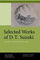 Opere selectate ale lui D.T. Suzuki, volumul III: Religie comparată - Selected Works of D.T. Suzuki, Volume III: Comparative Religion