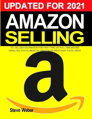 Amazon Selling 101: Vânzarea pe Amazon pentru un venit part-time sau full-time folosind FBA (Fulfillment By Amazon) sau Merchant Fulfillment - Amazon Selling 101: Selling on Amazon for Part-Time or Full-Time Income using FBA (Fulfillment By Amazon) or Merchant Fulfillment