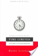 Psihoterapie dinamică limitată în timp: Un ghid pentru practica clinică - Time-Limited Dynamic Psychotherapy: A Guide to Clinical Practice