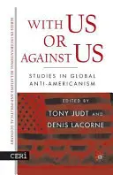 Cu noi sau împotriva noastră: Studii privind antiamericanismul global - With Us or Against Us: Studies in Global Anti-Americanism