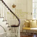 The Welcoming House: Arta de a trăi grațios - The Welcoming House: The Art of Living Graciously
