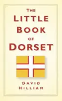 Mica carte a Dorsetului - The Little Book of Dorset