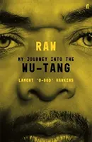 RAW - Călătoria mea în Wu-Tang - RAW - My Journey into the Wu-Tang