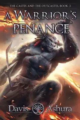 Pocăința unui războinic: Castele și OutCastele, Cartea 3 - A Warrior's Penance: The Castes and the OutCastes, Book 3