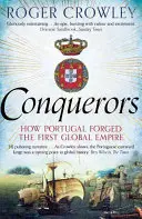 Cuceritori - Cum a forjat Portugalia primul imperiu global - Conquerors - How Portugal Forged the First Global Empire