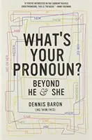 Care este pronumele tău? Beyond He and She - What's Your Pronoun?: Beyond He and She