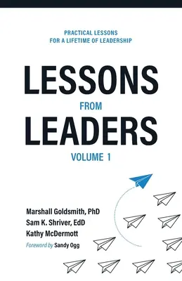 Lecții de la lideri Volumul 1: Lecții practice pentru o viață întreagă de leadership - Lessons from Leaders Volume 1: Practical Lessons for a Lifetime of Leadership