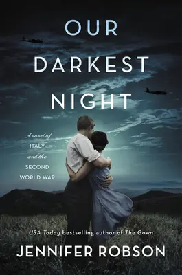 Noaptea noastră cea mai întunecată: Un roman despre Italia și al Doilea Război Mondial - Our Darkest Night: A Novel of Italy and the Second World War