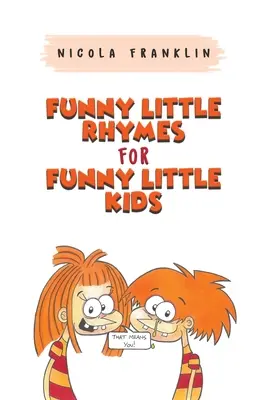 Rime mici și amuzante pentru copii mici și amuzanți - Funny Little Rhymes for Funny Little Kids