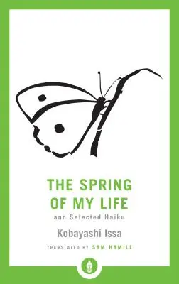 Primăvara vieții mele: And Selected Haiku - The Spring of My Life: And Selected Haiku