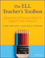 Cutia cu instrumente a profesorului de Ell: Hundreds of Practical Ideas to Support Your Students (Sute de idei practice pentru sprijinirea elevilor) - The Ell Teacher's Toolbox: Hundreds of Practical Ideas to Support Your Students