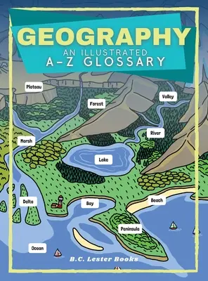 Geografie: Un glosar ilustrat de la A la Z - Geography: An Illustrated A-Z Glossary