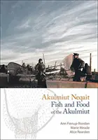 Akulmiut Neqait / Peștele și hrana Akulmiut: Peștele și mâncarea Akulmiut / Fish and Food of the Akulmiut - Akulmiut Neqait / Fish and Food of the Akulmiut: Fish and Food of the Akulmiut