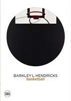 Barkley L. Hendricks: Baschet - Barkley L. Hendricks: Basketball