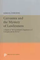 Cervantes și misterul fărădelegii: Un studiu despre El Casamiento Enganoso Y El Coloquio de Los Perros - Cervantes and the Mystery of Lawlessness: A Study of El Casamiento Enganoso Y El Coloquio de Los Perros