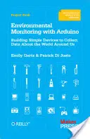 Monitorizarea mediului cu Arduino: Construirea de dispozitive simple pentru colectarea de date despre lumea din jurul nostru - Environmental Monitoring with Arduino: Building Simple Devices to Collect Data about the World Around Us