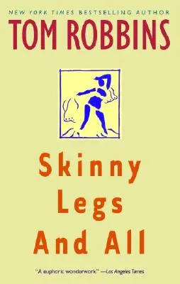 Picioare slabe și toate cele - Skinny Legs and All