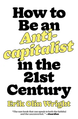Cum să fii un anticapitalist în secolul XXI - How to Be an Anticapitalist in the Twenty-First Century