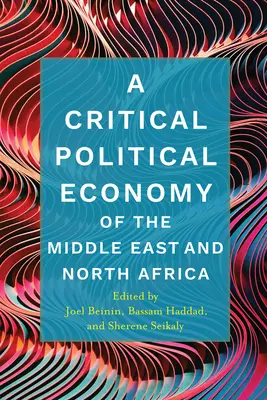 O economie politică critică a Orientului Mijlociu și a Africii de Nord - A Critical Political Economy of the Middle East and North Africa