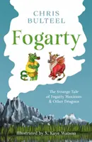 Fogarty - Strania poveste a lui Fogarty Maximus și a altor dragoni - Fogarty - The Strange Tale of Fogarty Maximus and Other Dragons