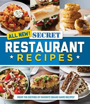 Totul nou! Rețete secrete de restaurant - All New! Secret Restaurant Recipes