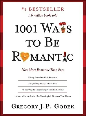 1001 de moduri de a fi romantic: Mai romantice ca niciodată - 1001 Ways to Be Romantic: More Romantic Than Ever