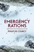 Rații de urgență: Supraviețuirea în luptele vieții - Emergency Rations: Surviving the Struggles of Life
