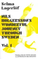 Minunata călătorie a lui Nils Holgersson prin Suedia, volumul 1 - Nils Holgersson's Wonderful Journey Through Sweden, Volume 1