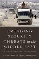 Amenințări de securitate emergente în Orientul Mijlociu: Impactul schimbărilor climatice și al globalizării - Emerging Security Threats in the Middle East: The Impact of Climate Change and Globalization