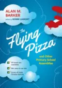 Pizza zburătoare și alte adunări de școală primară - The Flying Pizza and Other Primary School Assemblies