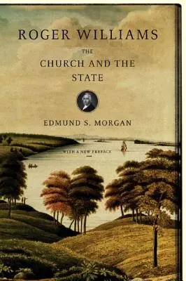 Roger Williams: Biserica și statul - Roger Williams: The Church and the State