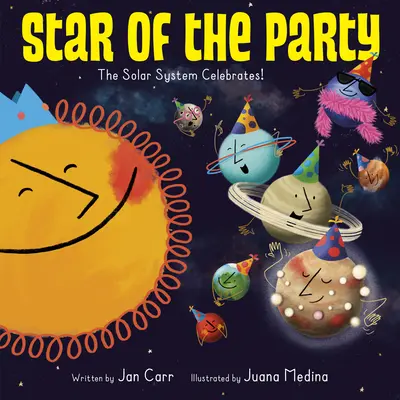 Vedeta petrecerii: Sistemul solar sărbătorește!: Sistemul solar sărbătorește! - Star of the Party: The Solar System Celebrates!: The Solar System Celebrates!