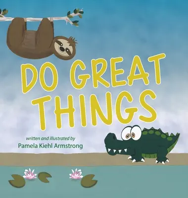 Fă lucruri mărețe - Do Great Things