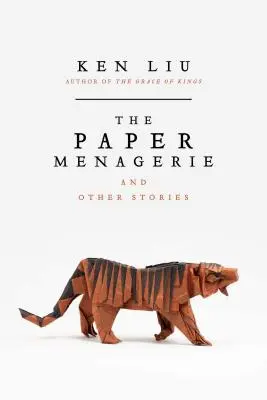 Menajeria de hârtie și alte povestiri - The Paper Menagerie and Other Stories